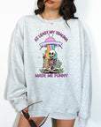 At Least My Trauma Made Me Funny - Crewneck or Hoodie