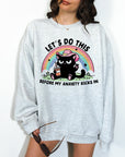 Let's Do This Before My Anxiety Kicks In - Crewneck or Hoodie
