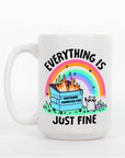 Everything is Just Fine - Ceramic Coffee Mug 16 or 20 oz