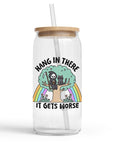 Hang in There, It Gets Worse - Glass Tumbler