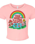 Your Anxiety is a Lying Ass Bitch - Women's Cropped Baby Tee