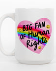 Big Fan of Human Rights - Ceramic Coffee Mug 11 or 15 oz