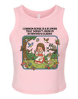 Common Sense is a Flower That Doesn't Grow in Everybody's Garden- Women's Fitted Micro Rib Tank