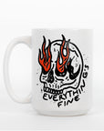 Everything's Fine - Ceramic Coffee Mug 16 or 20 oz