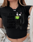 I'm Doing Weird, Thanks For Asking - Women's Cropped Baby Tee