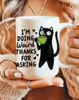 I'm Doing Weird Thanks for Asking - Ceramic Coffee Mug 11 or 15oz