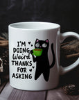 I'm Doing Weird Thanks for Asking - Ceramic Coffee Mug 11 or 15oz