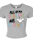 All Of My Systems Are Nervous - Women's Cropped Baby Tee