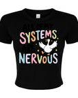 All Of My Systems Are Nervous - Women's Cropped Baby Tee