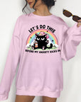 Let's Do This Before My Anxiety Kicks In - Crewneck or Hoodie