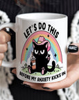 Let's Do This Before My Anxiety Kicks In - Ceramic Coffee Mug 16 or 20 oz