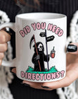 Do You Need Directions - Ceramic Coffee Mug 16 or 20 oz