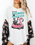 We Are All Doomed or Whatever - Comfort Colors T-Shirt