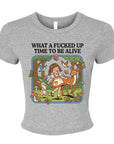 What A Fucked Up Time To Be Alive - Women's Cropped Baby Tee