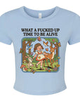What A Fucked Up Time To Be Alive - Women's Cropped Baby Tee