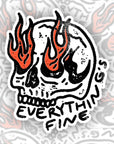 Everything's Fine! - Vinyl Water Resistant Sticker, Laptop Sticker, Phone Sticker, Water Bottle Sticker, Cute Decal