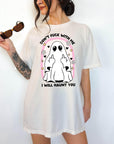 Don't Fuck With Me or I'll Haunt You- Comfort Colors T-shirt, Funny Shirt, Dark Humor