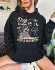 Dog Because People are Creepy - Crewneck Sweatshirt or Hoodie