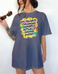 My Favorite Childhood Memory is Actually Having Energy - Comfort Colors T-shirt, Funny Shirt, Dark Humor