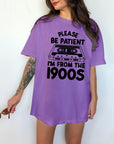Please Be Patient With Me, I'm From The 1900's - Comfort Colors T-shirt, Funny Shirt, Dark Humor