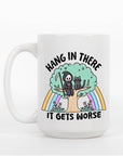 Hang in There, It Gets Worse - Ceramic Coffee Mug 11 or 15 oz, Funny Coffee Mug, Gift under 25, Coworker Gift