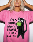 I'm Doing Weird Thanks For Asking Comfort Colors Graphic T-Shirt, Funny Black Cat Tee, Quirky Coffee Cat T-Shirt, Sarcastic Humor Shirt,