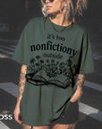 It's Too Nonfictiony Outside Comfort Colors Graphic Tee, Funny Book Lover Shirt, Bookish Floral Reading Tee, Introvert Bookworm Gift