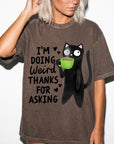 I'm Doing Weird Thanks For Asking Comfort Colors Graphic T-Shirt, Funny Black Cat Tee, Quirky Coffee Cat T-Shirt, Sarcastic Humor Shirt,