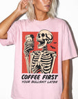 Coffee First Your Bullshit Later Shirt, Funny Skeleton Halloween Tee, Sarcastic Coffee Lover Shirt, Adult Humor T-Shirt, Comfort Colors Tee