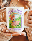 Save a Deer Hunt a Pedophile - Ceramic Coffee Mug 11 or 15oz