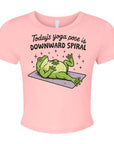 Todays Yoga Pose is Downward Spiral - Women's Cropped Baby Tee