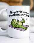 Todays Yoga Pose is Downward Spiral - Ceramic Coffee Mug 11 or 15 oz