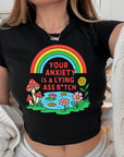 Your Anxiety is a Lying Ass Bitch - Women's Cropped Baby Tee