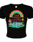 Your Anxiety is a Lying Ass Bitch - Women's Cropped Baby Tee