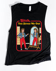 Bitch You Stress Me Out - Women's Flowy Muscle Tank