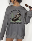 My People Skills are a Little Rusty - Crewneck or Hoodie