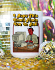 I Hope This Email Finds You in Hell - Ceramic Coffee Mug 11 or 15 oz