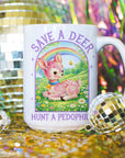 Save a Deer Hunt a Pedophile - Ceramic Coffee Mug 11 or 15oz