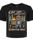 Only You Can Prevent Dumpster Fires  - Women's Cropped Boxy Tee