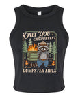 Only You Can Prevent Dumpster Fires  - Women's Fitted Micro Rib Tank