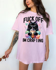 Fuck Off I'm Crafting