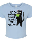I'm Doing Weird, Thanks For Asking - Women's Cropped Baby Tee