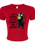 I'm Doing Weird, Thanks For Asking - Women's Cropped Baby Tee