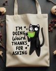 I'm Doing Weird Thanks for Asking - Canvas Tote Bag
