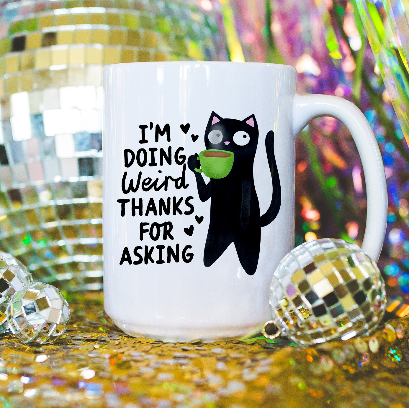 I'm Doing Weird Thanks for Asking - Ceramic Coffee Mug 11 or 15oz