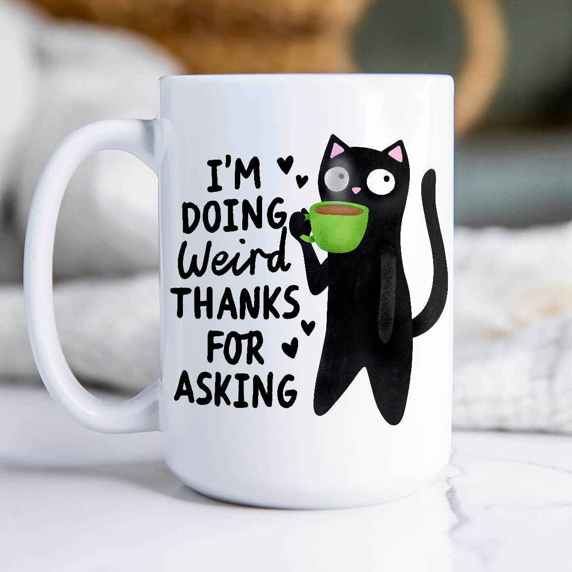 I'm Doing Weird Thanks for Asking - Ceramic Coffee Mug 11 or 15oz