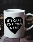 It's Ok to Punch Nazis - Ceramic Coffee Mug 11 or 15 oz