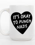 It's Ok to Punch Nazis - Ceramic Coffee Mug 11 or 15 oz
