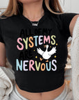 All Of My Systems Are Nervous - Women's Cropped Baby Tee