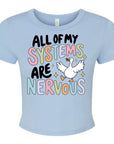 All Of My Systems Are Nervous - Women's Cropped Baby Tee